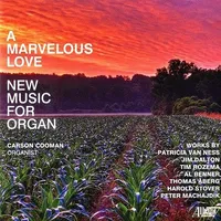 Marvelous Love: New Music for Organ