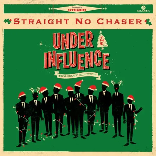 Straight No Chaser - Under the Influence: Holiday Edition vinyl record cover
