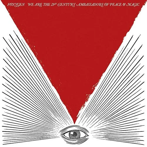 Foxygen - We Are The 21st Century Ambassadors Of Peace and Magic vinyl record cover