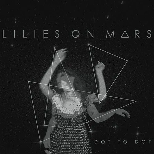 Lilies On Mars - Dot to Dot vinyl record cover