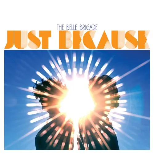 The Belle Brigade - Just Because vinyl record cover