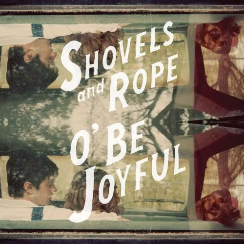 Shovels & Rope - O' Be Joyful vinyl record cover
