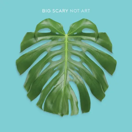 Big Scary - Not Art (Aus) vinyl record cover