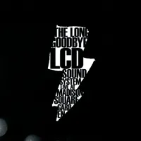 The Long Goodbye (LCD Soundsystem Live At Madison Square Garden)