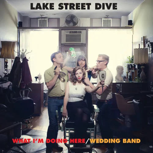 Lake Street Dive - What I'm Doing Here / Wedding Band vinyl record cover