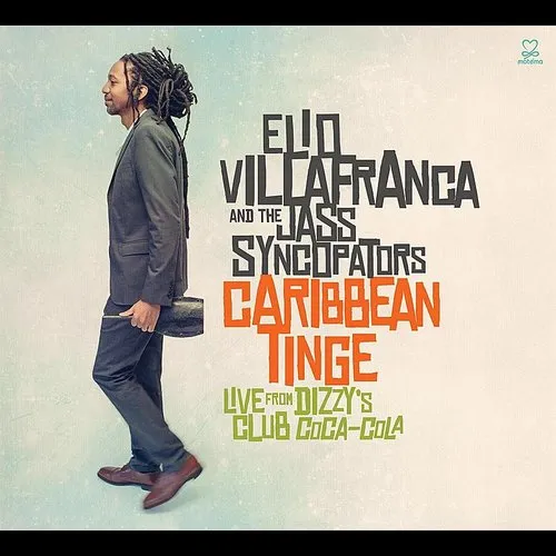 Elio Villafranca & His Jass Syncopators - Caribbean Tinge: Live from Dizzys Jalc vinyl record cover