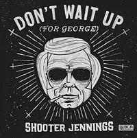 Don't Wait Up For George
