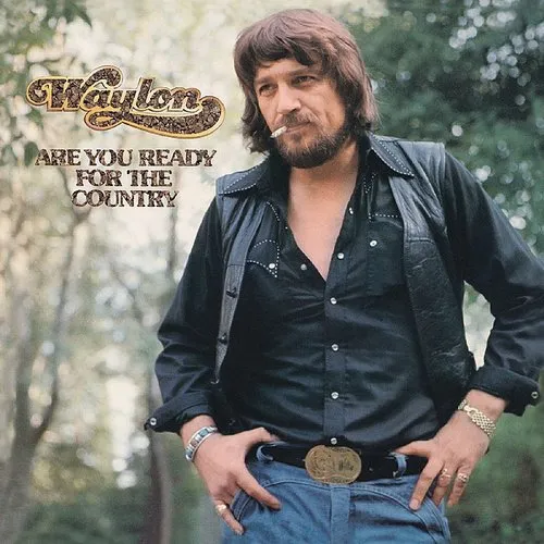 Waylon Jennings - Are You Ready for the Country vinyl record cover