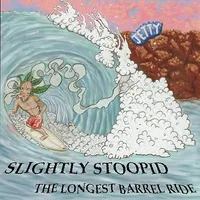 Longest Barrel Ride/Slightly Stoopid