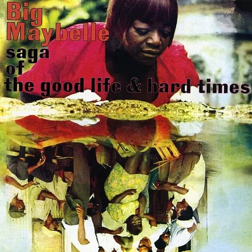 Big Maybelle - Saga Of The Good Life and Hard Times vinyl record cover