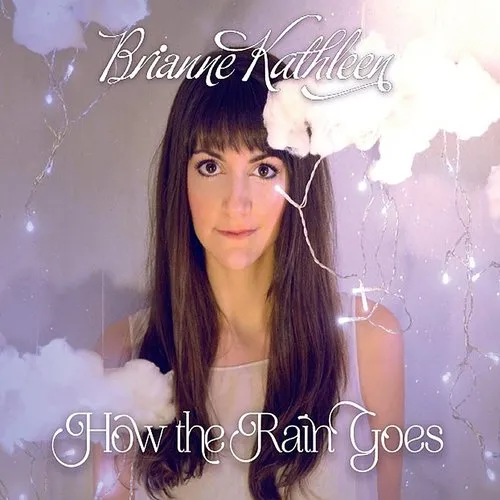 Brianne Kathleen - How the Rain Goes vinyl record cover