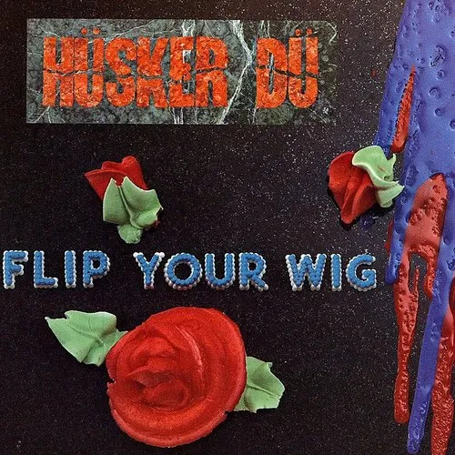 Husker Du - Flip Your Wig vinyl record cover