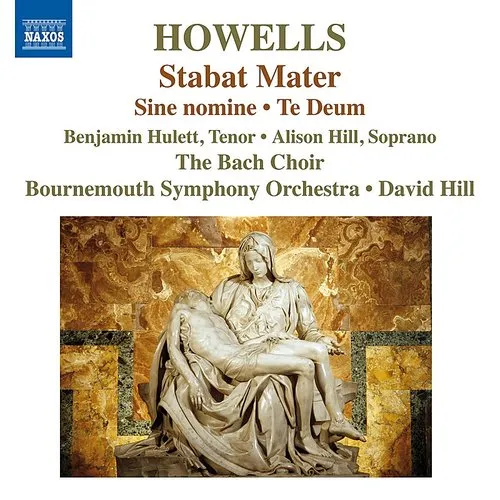 Howells / Hulett / Hill / Bach Choir / Bournemouth - Stabat Mater Te Deum & Sine Nomine vinyl record cover