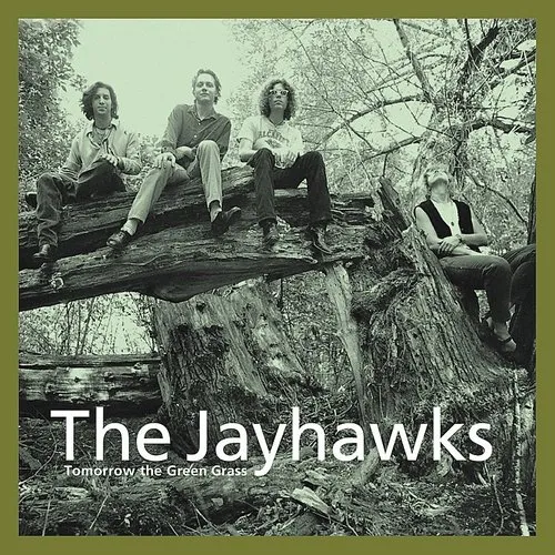 The Jayhawks - Tomorrow The Green Grass vinyl record cover