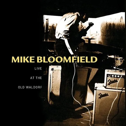 Michael Bloomfield - Live at the Old Waldorf vinyl record cover