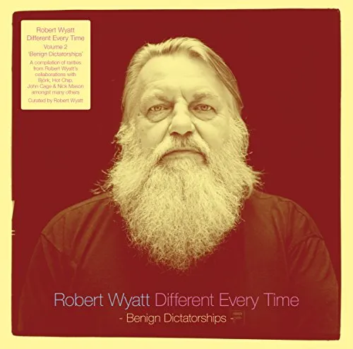 Robert Wyatt - Different Every Time (Benign Dictatorships) vinyl record cover