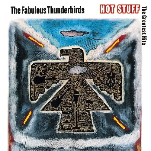 The Fabulous Thunderbirds - Hot Stuff: The Greatest Hits vinyl record cover