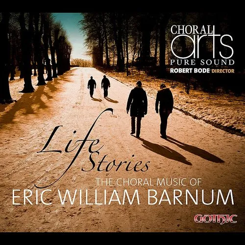Barnum / Choral Arts / Bode - Life Stories-Choral Music of Eric Barnum vinyl record cover