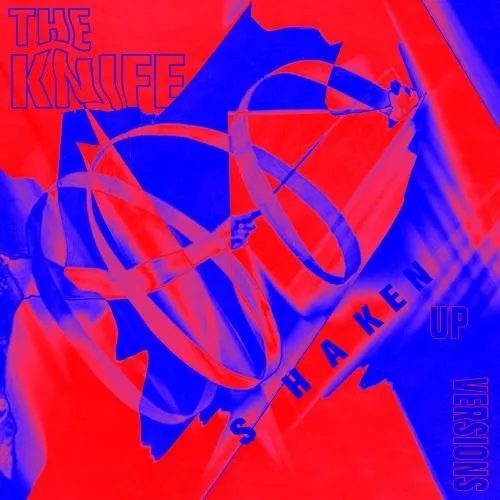 The Knife - Shaken-Up Versions vinyl record cover