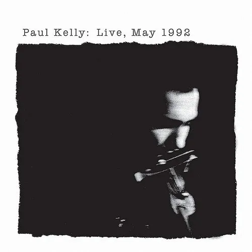 Paul Kelly - Live May 1992 vinyl record cover