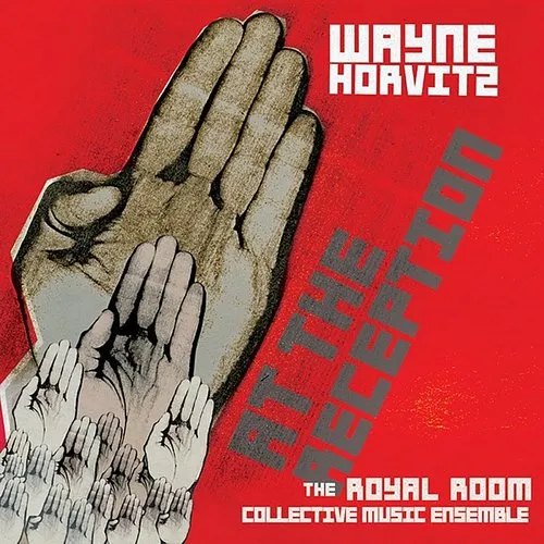 Wayne Horvitz / Royal Room Collective Music - At the Reception vinyl record cover