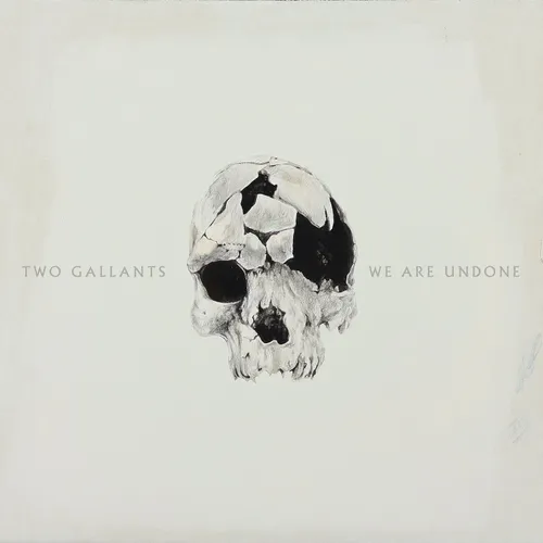 Two Gallants - We Are Undone vinyl record cover