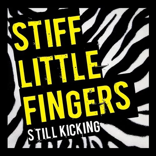 Stiff Little Fingers - Still Kicking vinyl record cover