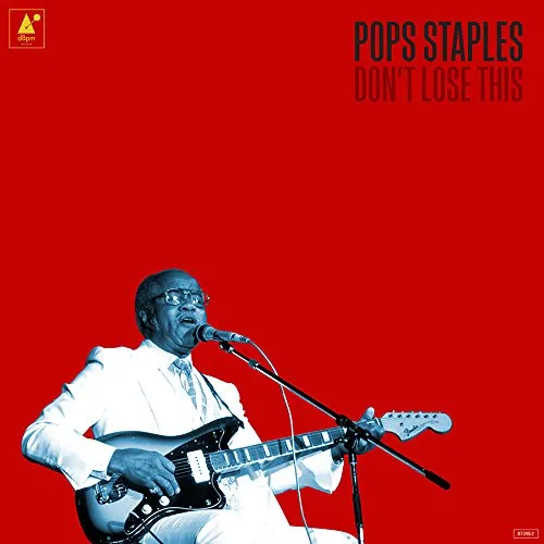 Roebuck Pops Staples - Don't Lose This vinyl record cover