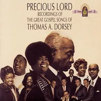 Precious Lord: Songs Of Thomas A Dorsey