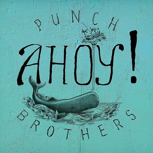 Punch Brothers - Ahoy! vinyl record cover