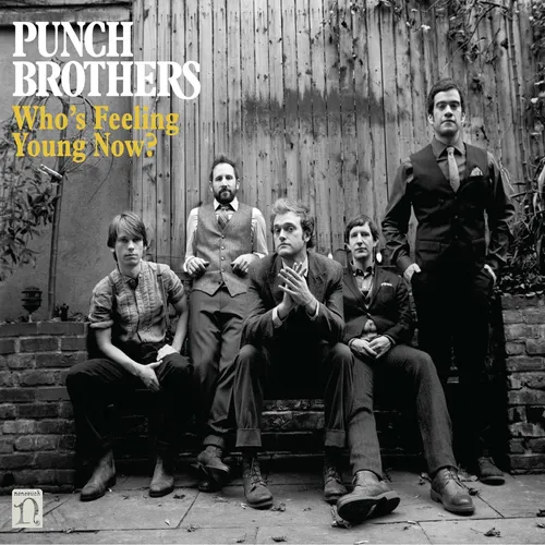 Punch Brothers - Who's Feeling Young Now? vinyl record cover