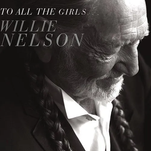 Willie Nelson - To All The Girls vinyl record cover