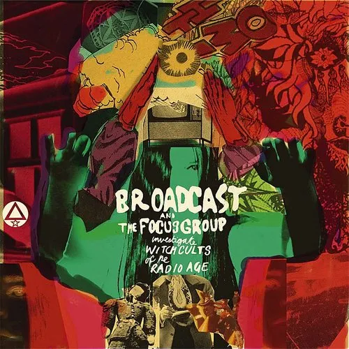 Broadcast - Broadcast and The Focus Group Investigate Witch Cults of the Radio Age vinyl record cover