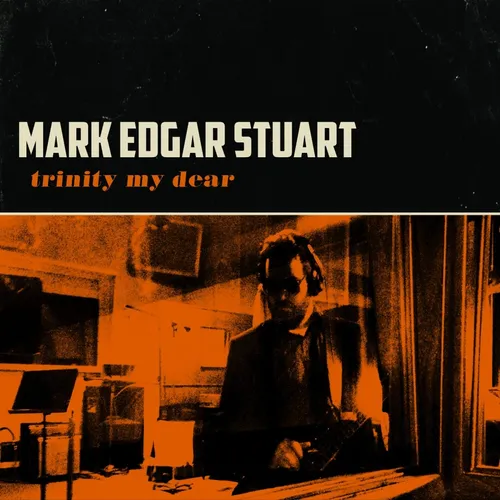 Mark Edgar Stuart - Trinity My Dear vinyl record cover