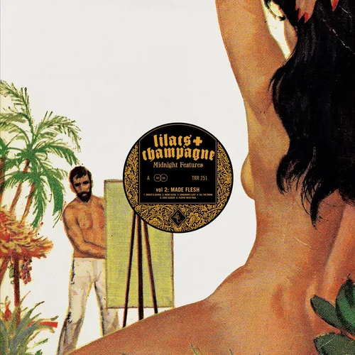 Lilacs & Champagne - Midnight Features Vol. 2: Made Flesh vinyl record cover