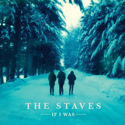 The Staves - If I Was vinyl record cover