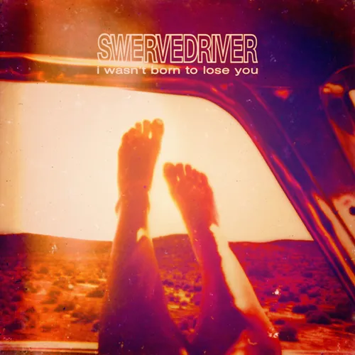 Swervedriver - I Wasn't Born to Lose You vinyl record cover
