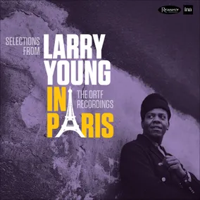Selections from Larry Young in Paris - The ORTF Recordings