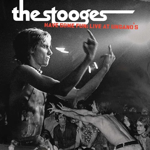 The Stooges - Have Some Fun: Live At Ungano's vinyl record cover