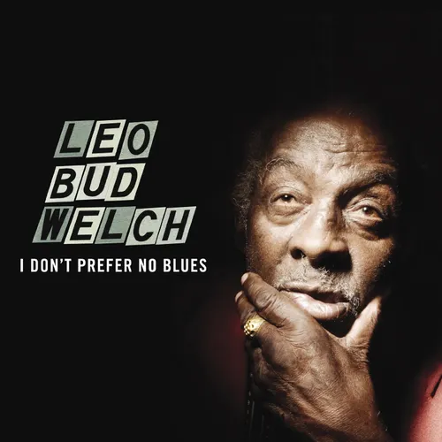 Leo Bud Welch - I Don't Prefer No Blues vinyl record cover