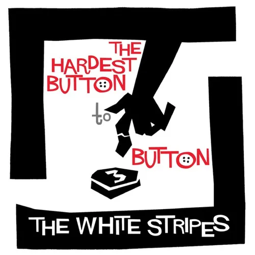 The White Stripes - The Hardest Button To Button vinyl record cover