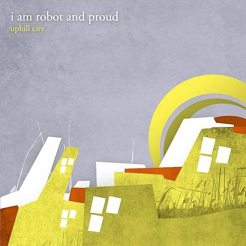 I Am Robot & Proud - Uphill City vinyl record cover