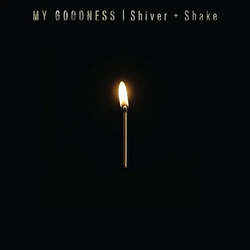 My Goodness - Shiver + Shake vinyl record cover