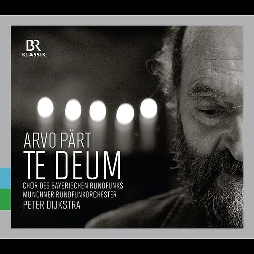 Part / Bavarian Radio Choir / Dijkstra - Arvo Paert: Te Deum vinyl record cover