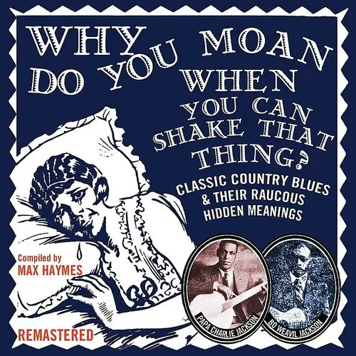 Papa Jackson Charlie - Why Do You Moan When You Can Shake That Thing vinyl record cover