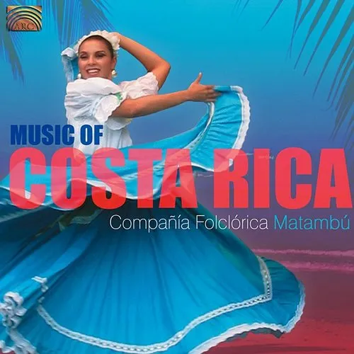 Compania Folclorica Matambu - The Music Of Costa Rica vinyl record cover
