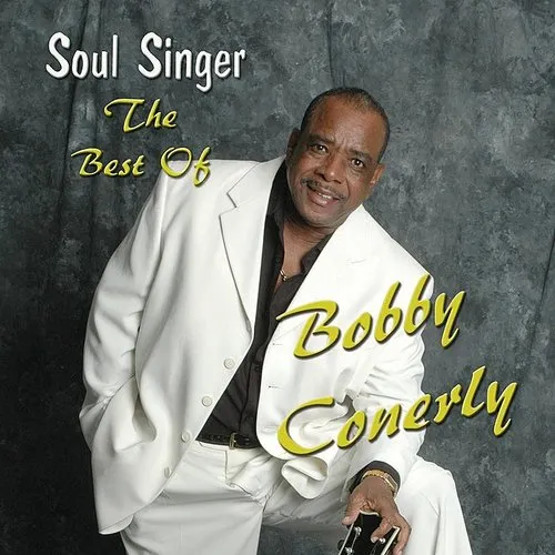Bobby Conerly - Soul Singer: The Best Of vinyl record cover
