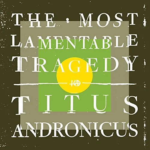 Titus Andronicus - The Most Lamentable Tragedy vinyl record cover