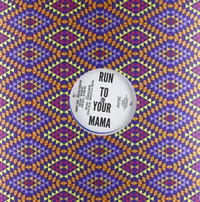 Run to Your Mama Remixes Vol. 1