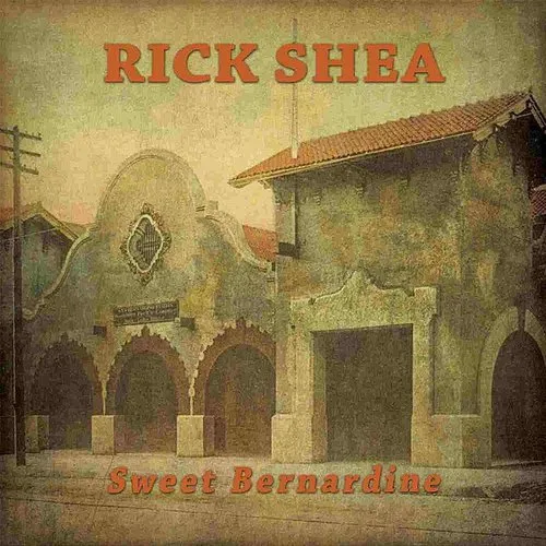 Rick Shea - Sweet Bernardine vinyl record cover